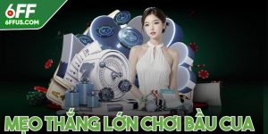 Mẹo thắng lớn chơi bầu cua